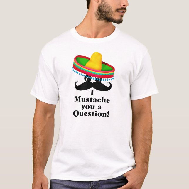 MUSTACHE T SHIRT - MEXIKANISCHER HAT FARBE (Vorderseite)