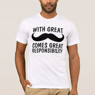 Mustache, verantwortungsvolle T - Shirt, Funny T-Shirt