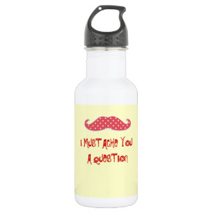Mustache You a Question Trinkflasche