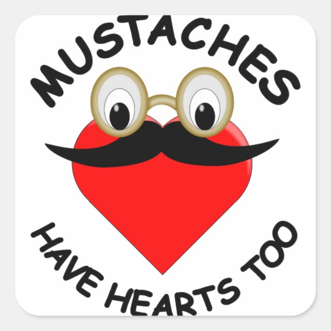 Mustaches haben auch Herz Quadratischer Aufkleber (Vorderseite)
