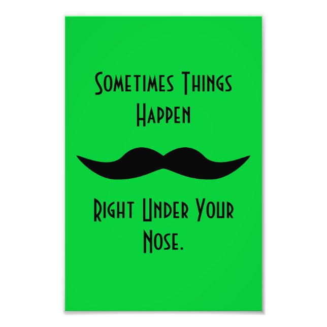 Mustaches Happen Fotodruck (Vorne)