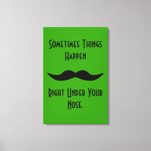 Mustaches Happen Leinwanddruck