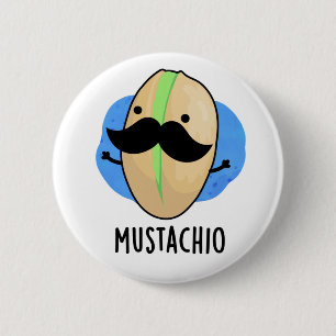 Mustachio Funny Pistachio Mustache Pun Button