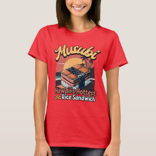 Musubi Hawaii Hottest Rice Sandwich T-Shirt