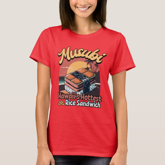 Musubi Hawaii Hottest Rice Sandwich T-Shirt (Vorderseite)