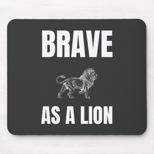 Mut als Löwe Mousepad (Vorne)