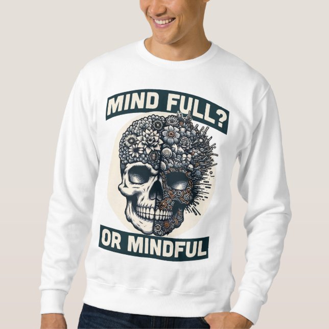 Mut voll oder Mindful? - Skull & Floral Mindset Ar Sweatshirt (Vorderseite)