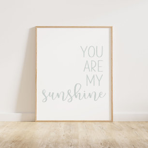 Mute Pastel Blau Sie sind mein Sonnenschein Poster