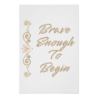 Mutig genug, um inspirierend motivierend zu beginn poster