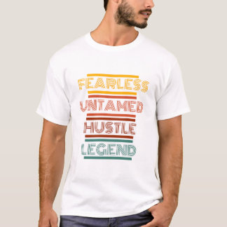 Mutige Unbändige Hustle-Legende Motivationsgrafik T-Shirt