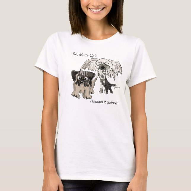 Mutt? Hört es sich an? Dog Tshirt (Vorderseite)