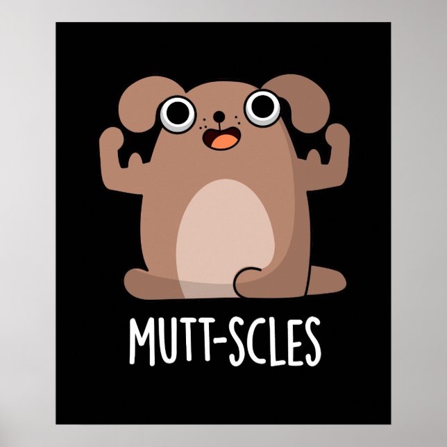 Mutt-Scles Funny Animal Dog Pun Dark BG Poster (Vorne)