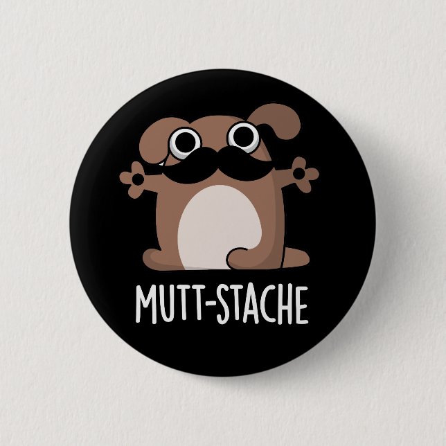 Mutt-stache Funny Dog Mustache Pun Dark BG Button (Vorderseite)