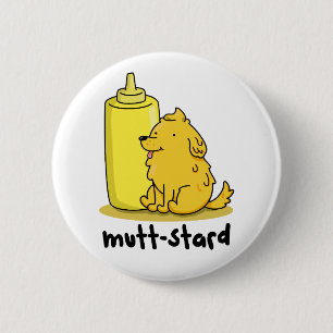 Mutt-stard Funny Doggy Mustard Pun Button