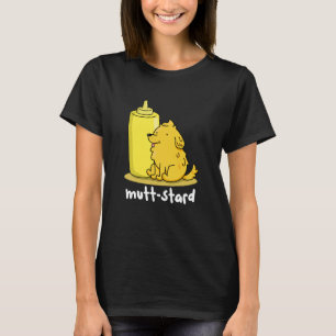 Mutt-stard Funny Doggy Mustard Pun Dark BG T-Shirt