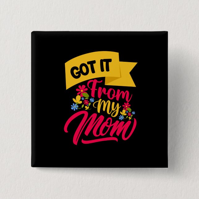 Mutter Art Got es von meiner Mama Button (Vorderseite)