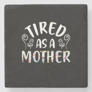 Mutter Art müde als Mutter Steinuntersetzer