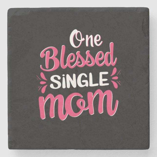 Mutter Art One Gesegnete Single Mama Steinuntersetzer (Vorderseite)
