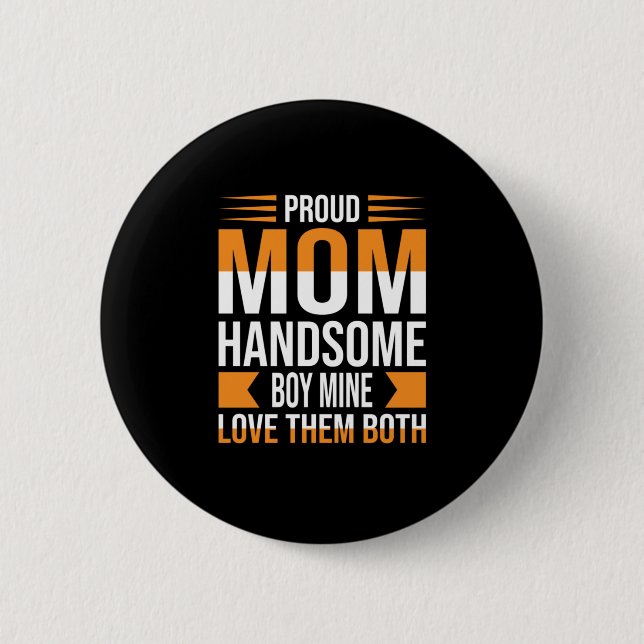 Mutter Art Proud Mama Handsome Boy Button (Vorderseite)