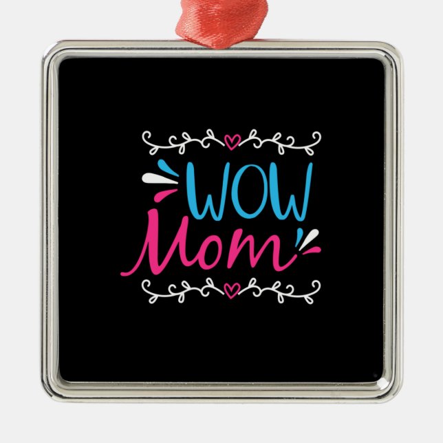 Mutter Art Wow Mama Ornament Aus Metall (Vorne)