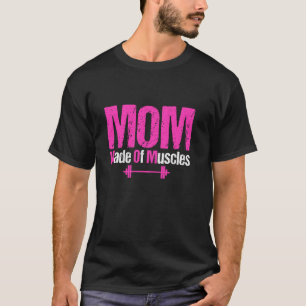 MUTTER aus Muskeln gemacht Lustige Gewichte stemme T-Shirt