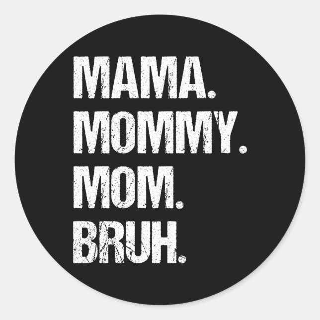 Mütter Day Mama Mommy Mama Bruh Runder Aufkleber (Vorderseite)