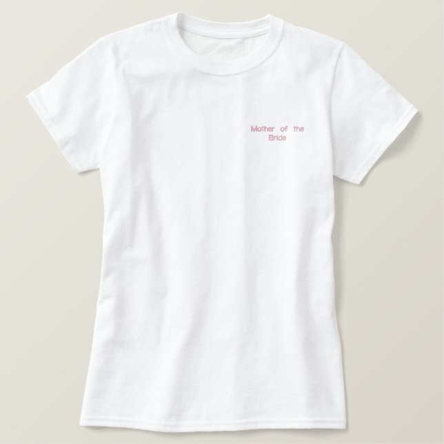 Mutter der Braut Besticktes T-Shirt (Design vorne)