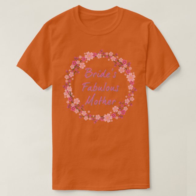 Mutter der Braut Blumenkostüme Design T-Shirt (Design vorne)