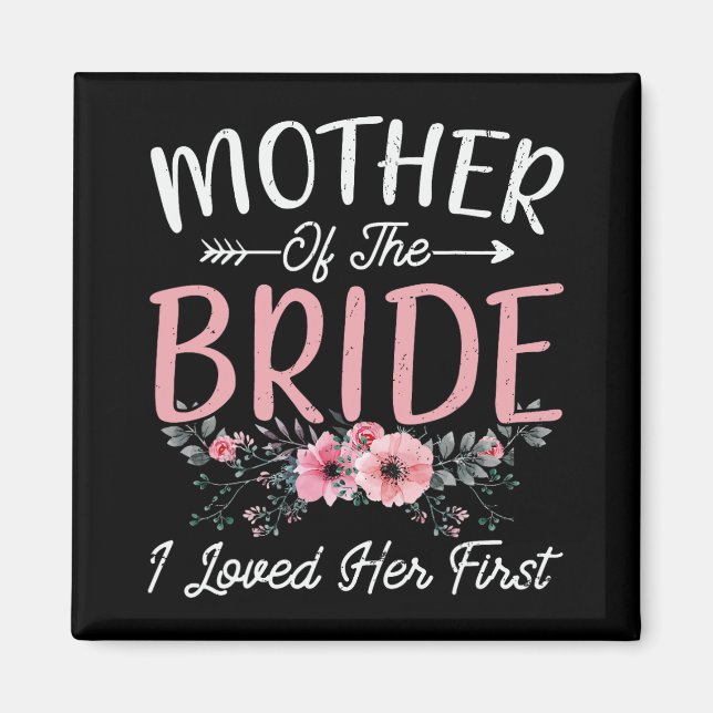 Mutter der Braut, die ich liebte ihre erste Braut  Magnet (Vorne)