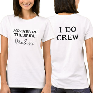 Mutter der Braut   I Do Crew Muttern Name Weiß T-Shirt