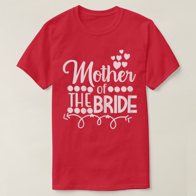 Mutter der Brauttochter Hochzeit oder Bac T-Shirt (Design vorne)