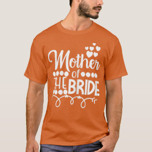Mutter der Brauttochter Hochzeit oder Bac T-Shirt