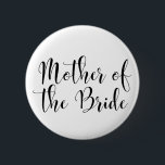 Mutter der Bride Black Script Typografie (30) Button<br><div class="desc">Die Worte "Mutter der Braut" werden in Schwarz mit einem wunderschönen, modernen Skript-Schriftart aus meiner Sammlung dargestellt. Die Bilddatei ist entriegelt, sodass Sie die Größe verringern und Text für den Namen der Braut hinzufügen können, wenn Sie möchten. Sie können diese Schaltfläche so sehr anpassen und bearbeiten, wie Sie möchten! Hier...</div>