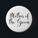 Mutter der Groom Black Script Typografie (30) Button<br><div class="desc">Die Worte "Mutter des Raumes" werden in Schwarz mit einem wunderschönen, modernen Skript-Schriftart aus meiner Sammlung dargestellt. Die Bilddatei ist entriegelt, sodass Sie die Größe verringern und Text für den Namen der Braut hinzufügen können, wenn Sie möchten. Sie können diese Schaltfläche so sehr anpassen und bearbeiten, wie Sie möchten! Hier...</div>
