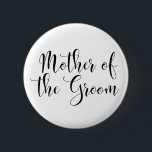 Mutter der Groom Black Script Typografie (30) Button<br><div class="desc">Die Worte "Mutter des Raumes" werden in Schwarz mit einem wunderschönen, modernen Skript-Schriftart aus meiner Sammlung dargestellt. Die Bilddatei ist entriegelt, sodass Sie die Größe verringern und Text für den Namen der Braut hinzufügen können, wenn Sie möchten. Sie können diese Schaltfläche so sehr anpassen und bearbeiten, wie Sie möchten! Hier...</div>