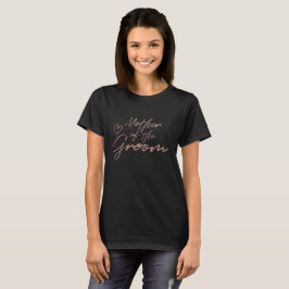 Mutter der Groom - Rose Gold Imitate Folie T - Shi T-Shirt
