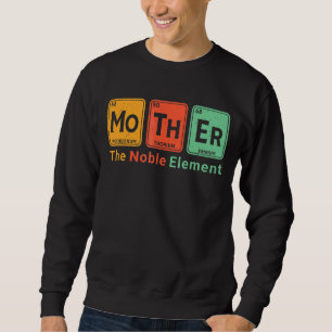 Mutter der Noble-Element Chemical Periodic Science Sweatshirt