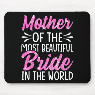 Mutter der schönsten Braut Braut Braut Mousepad
