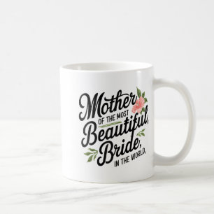 Mutter der schönsten Braut Glückliche Hochzeitspa Kaffeetasse