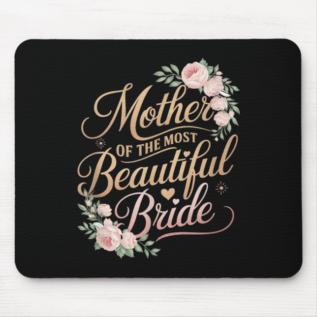 Mutter der schönsten Braut, Hochzeitsbraut Mousepad (Vorne)