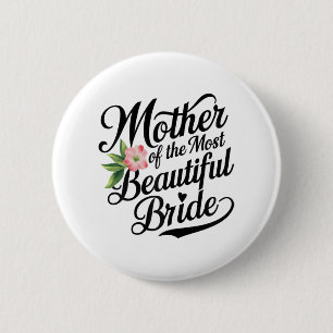 Mutter der schönsten Bride Cool Bridal Par Button