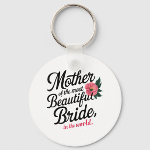 Mutter der schönsten Bride glücklich Bridal Pa Schlüsselanhänger