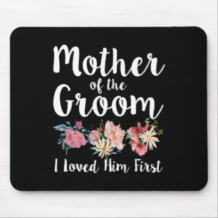 Mutter des Bräutigams, den ich ihn liebte, zuerst Mousepad