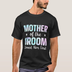 Mutter des Bräutigams, den ich ihn liebte, zuerst T-Shirt