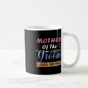 Mutter des Bräutigams Ich liebte ihn zuerst Mutter Kaffeetasse
