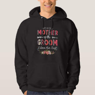 Mutter des Bräutigams liebte Ihn zuerst für Mütter Hoodie
