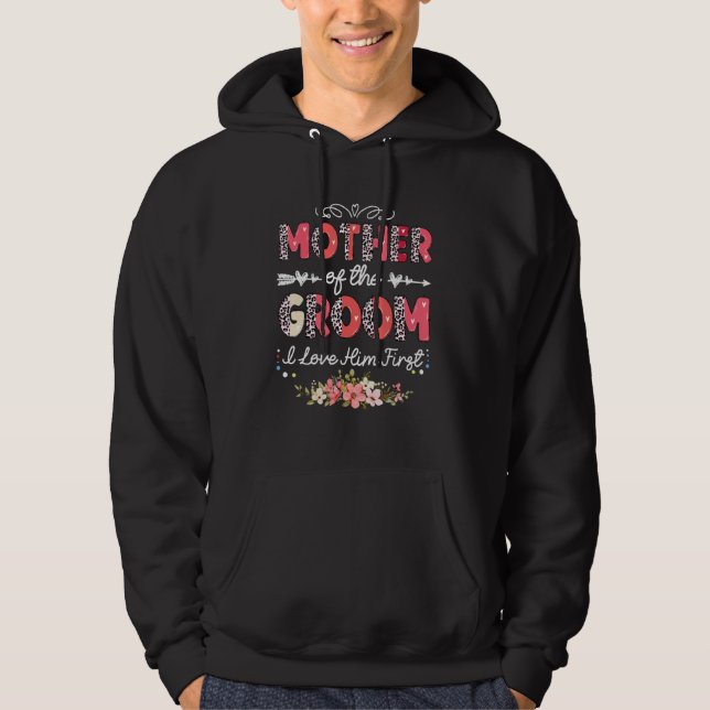 Mutter des Bräutigams liebte Ihn zuerst für Mütter Hoodie (Vorderseite)