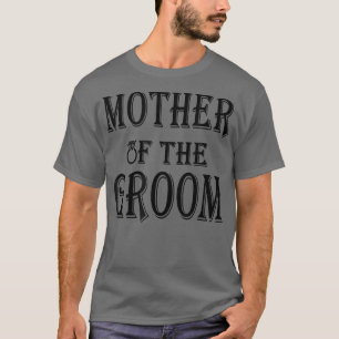Mutter des BräutigamsLustige Zitate Mutters Gesche T-Shirt