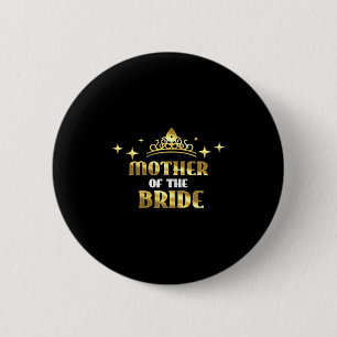Mutter des Bride Cool Bridal Wedding Hen Party Button