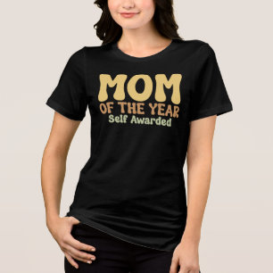 Mutter des Jahres Selbst Ausgezeichnet Sarkastisch Tri-Blend Shirt